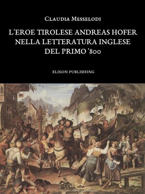cover image of L'eroe tirolese Andreas Hofer nella letteratura inglese del primo '800--Claudia Messelodi